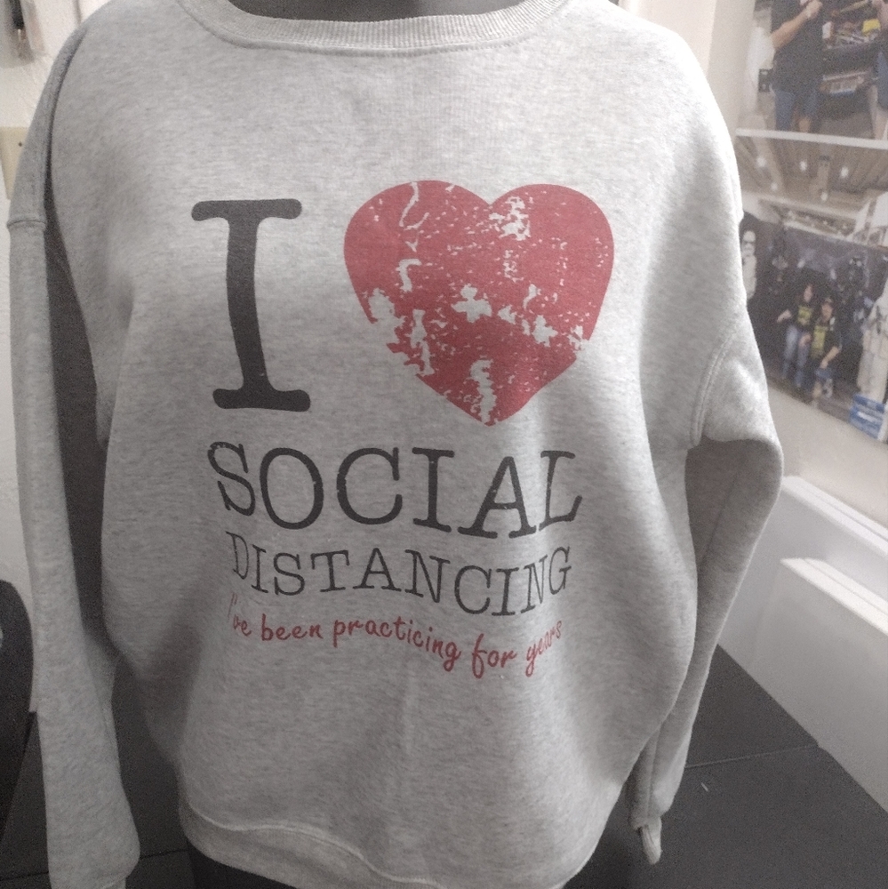 Men's or Women's I love Social Distancing Sweatshirt SZ Lg